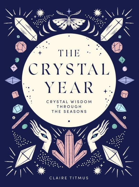 Microcosm Publishing & Distribution - Crystal Year: Crystal Wisdom Through the Seasons, The